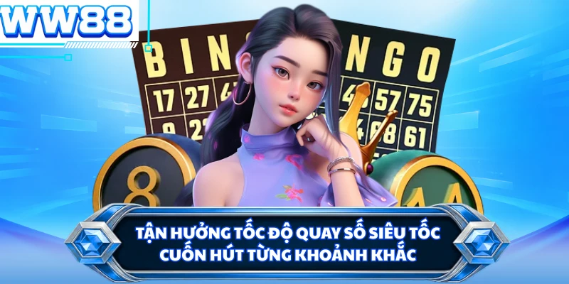 Tận hưởng tốc độ quay số siêu tốc cuốn hút từng khoảnh khắc 